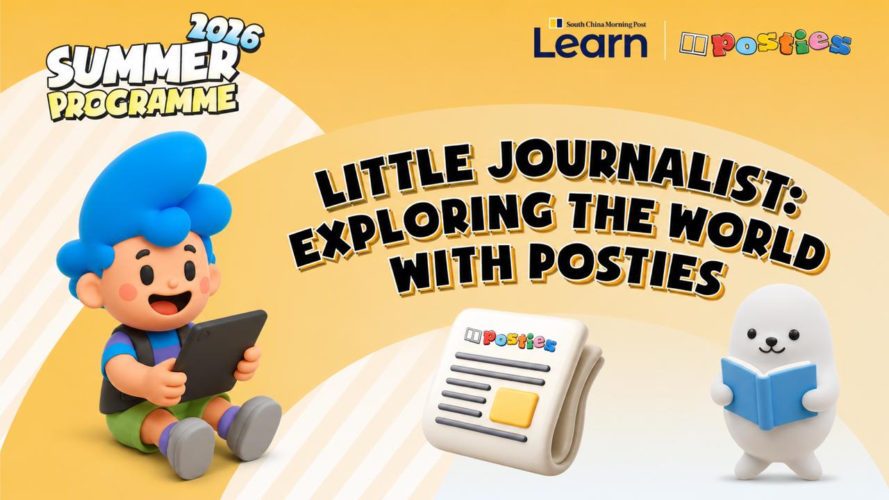 Little Journalist: Exploring the World with Posties | Posties新聞小探員 (Age 6-9)
